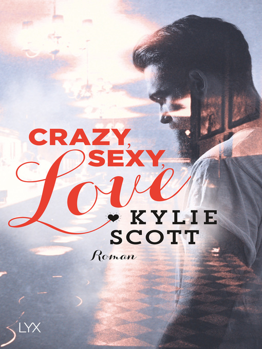 Title details for Crazy, Sexy, Love by Kylie Scott - Available